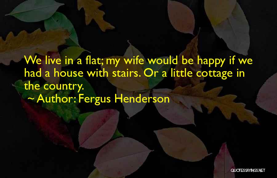 Country Cottage Quotes By Fergus Henderson