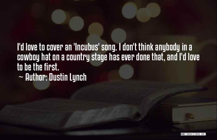 Country Cowboy Love Quotes By Dustin Lynch