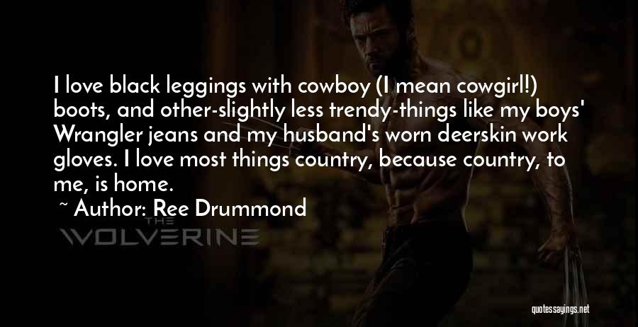 Country Cowboy Love Quotes By Ree Drummond