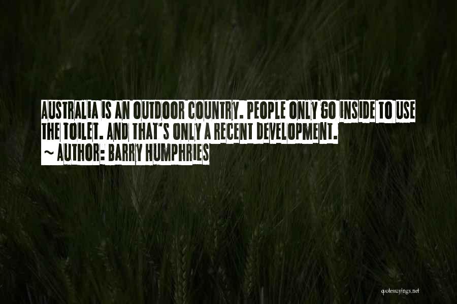 Country Development Quotes By Barry Humphries