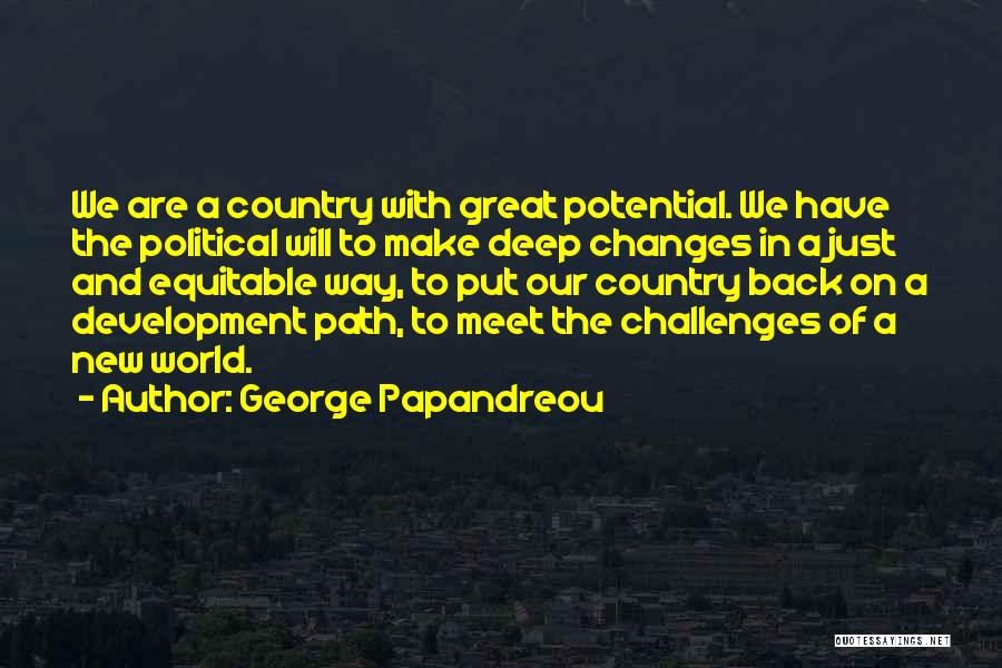 Country Development Quotes By George Papandreou