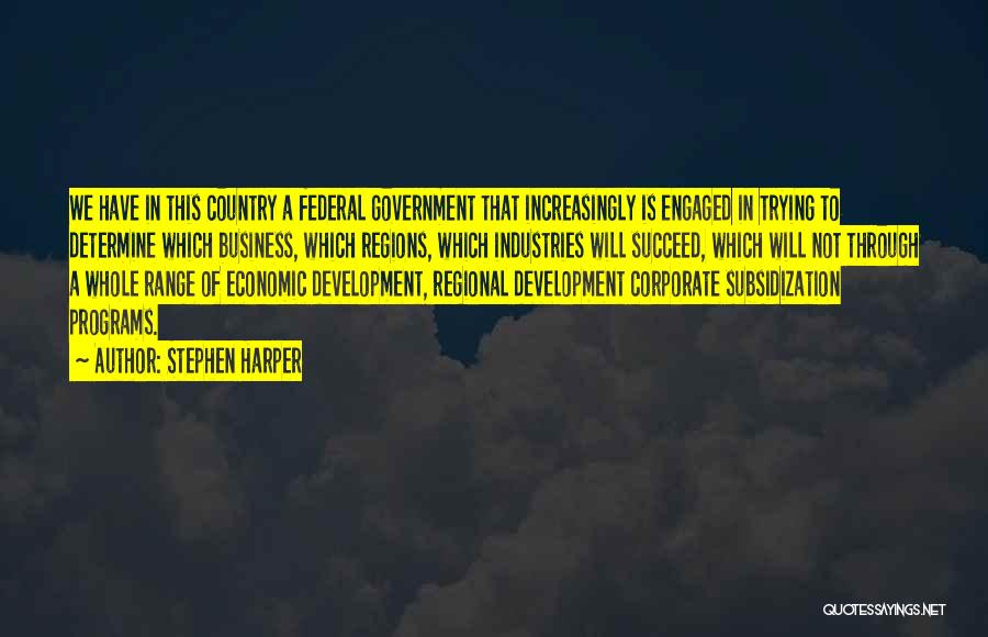 Country Development Quotes By Stephen Harper