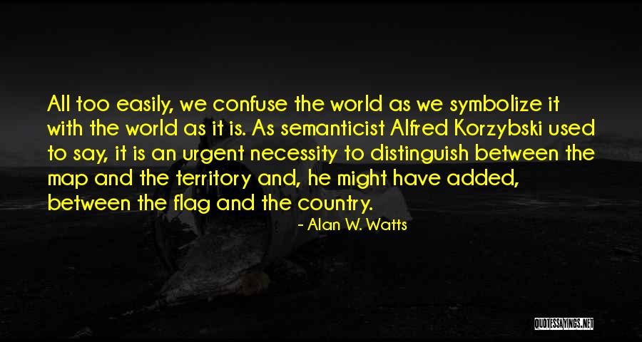 Country Flag Quotes By Alan W. Watts