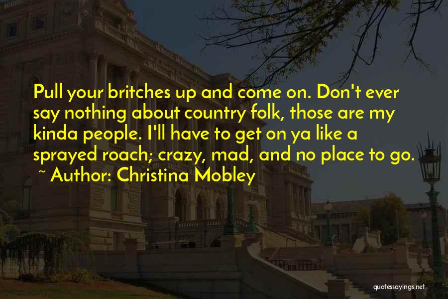 Country Folk Quotes By Christina Mobley