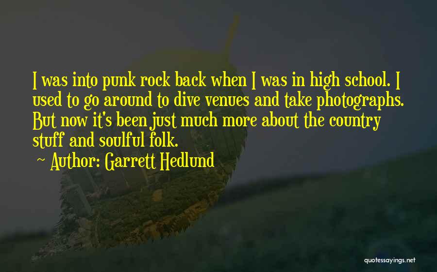 Country Folk Quotes By Garrett Hedlund