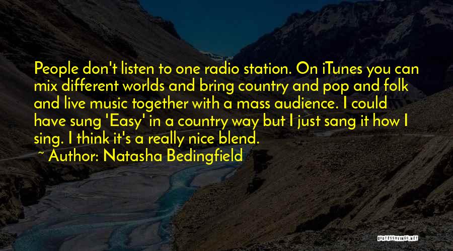 Country Folk Quotes By Natasha Bedingfield