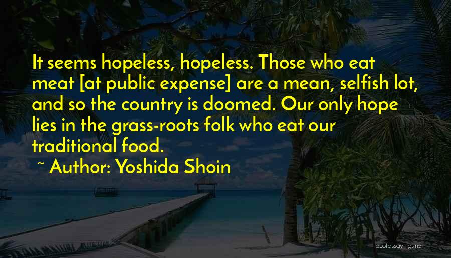 Country Folk Quotes By Yoshida Shoin