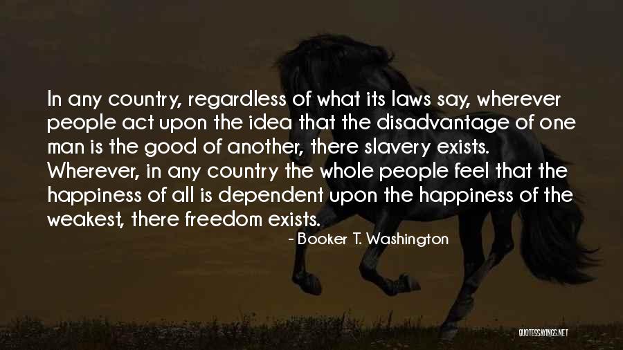 Country Freedom Quotes By Booker T. Washington