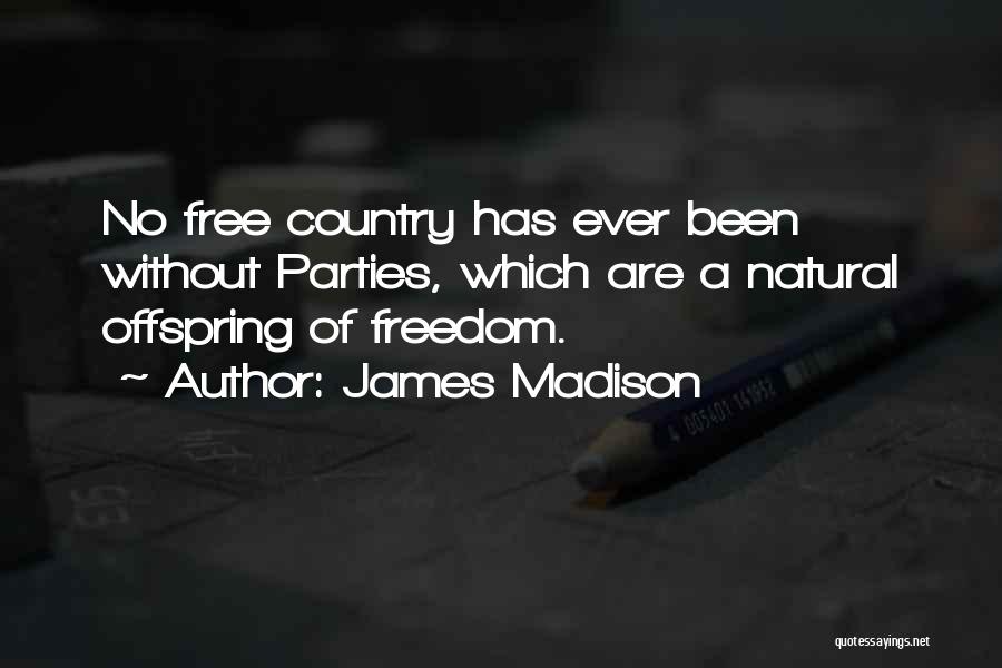 Country Freedom Quotes By James Madison