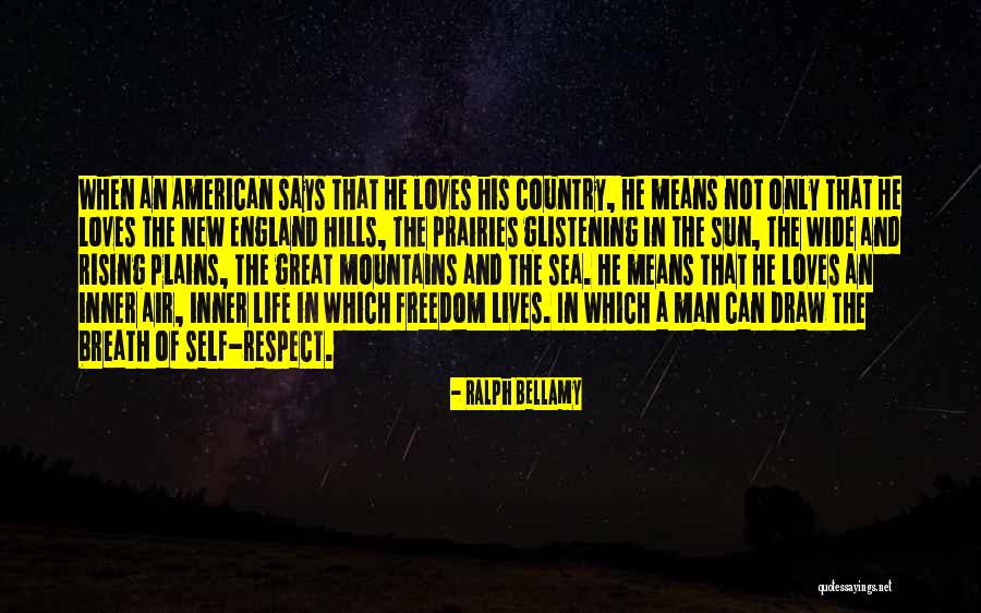 Country Freedom Quotes By Ralph Bellamy