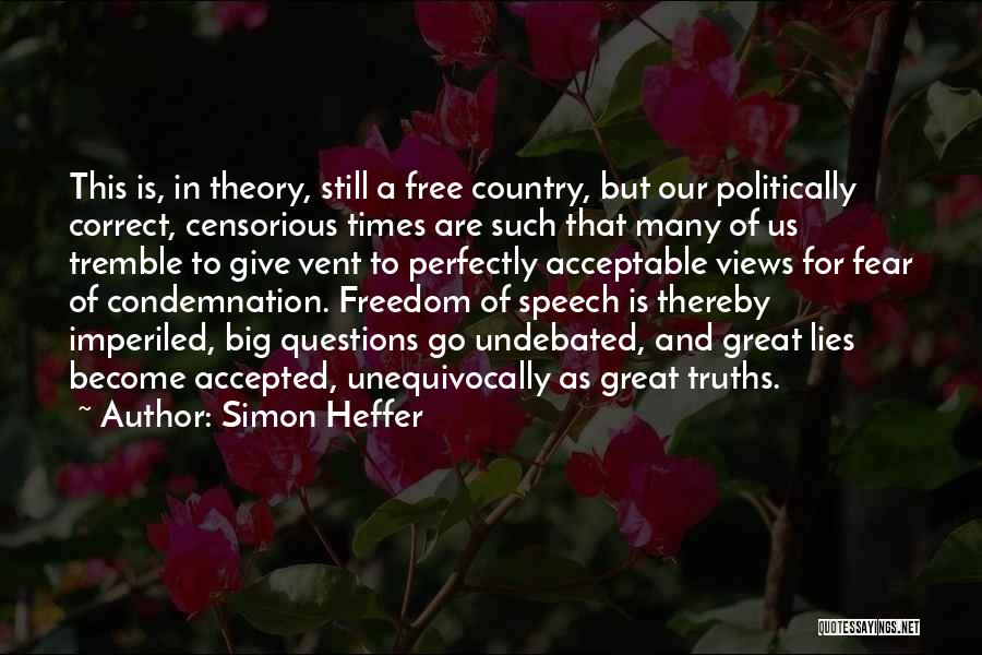 Country Freedom Quotes By Simon Heffer