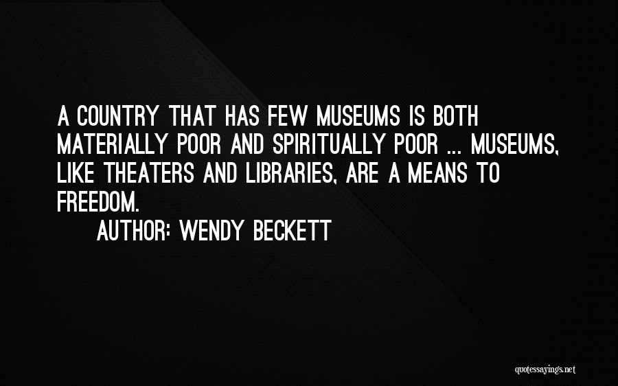 Country Freedom Quotes By Wendy Beckett