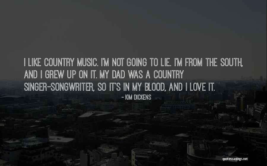 Country From South Quotes By Kim Dickens Country From South Quotes By Kim Dickens