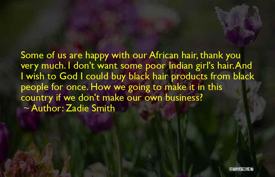 Country Girl God Quotes By Zadie Smith