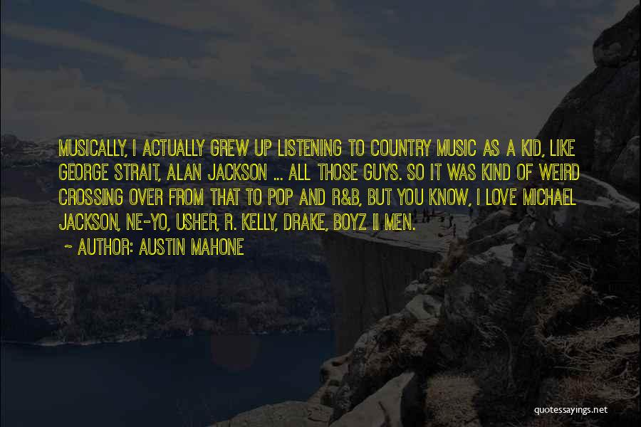 Country Guys Quotes By Austin Mahone