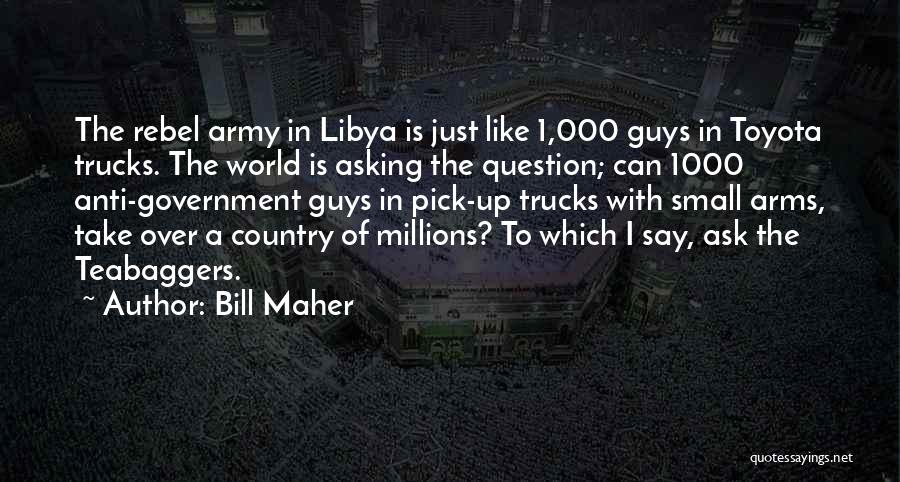 Country Guys Quotes By Bill Maher