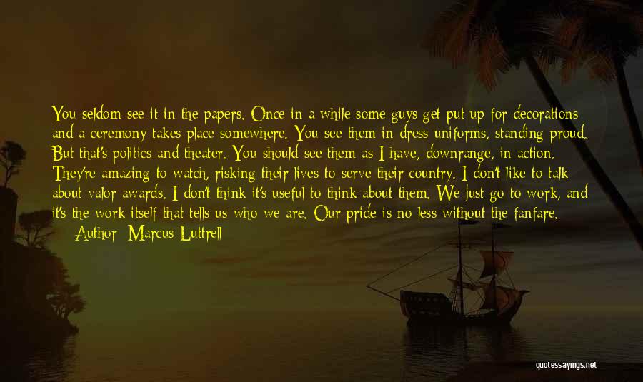 Country Guys Quotes By Marcus Luttrell