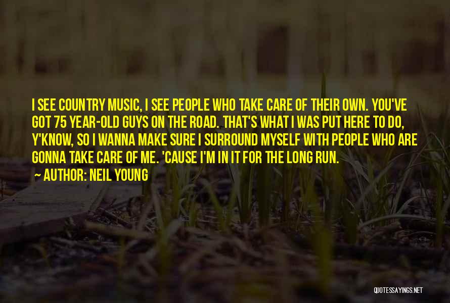 Country Guys Quotes By Neil Young