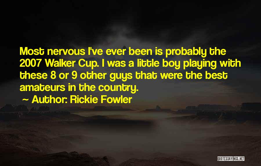 Country Guys Quotes By Rickie Fowler