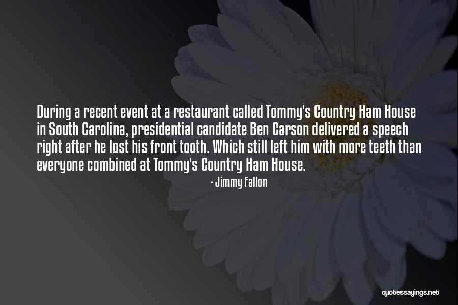 Country Ham Quotes By Jimmy Fallon Country Ham Quotes By Jimmy Fallon