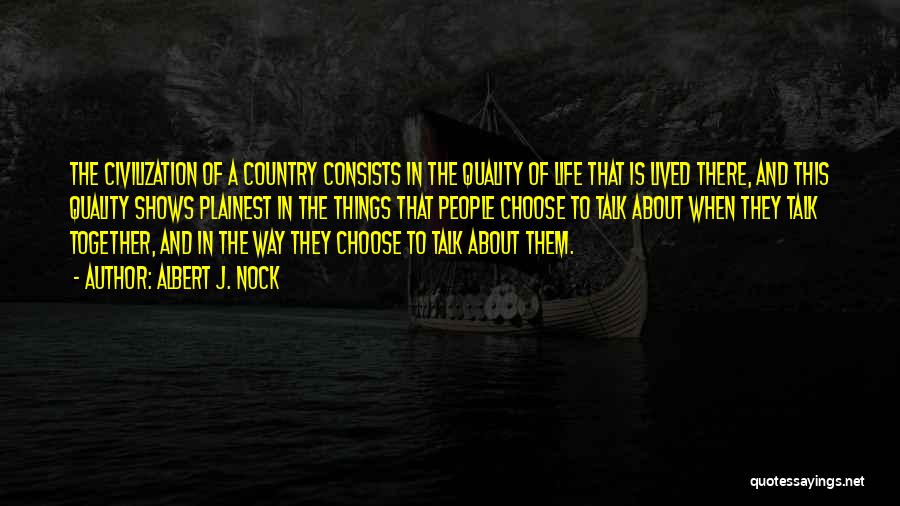 Country Is A Way Of Life Quotes By Albert J. Nock