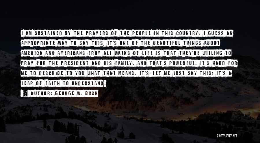 Country Is A Way Of Life Quotes By George W. Bush