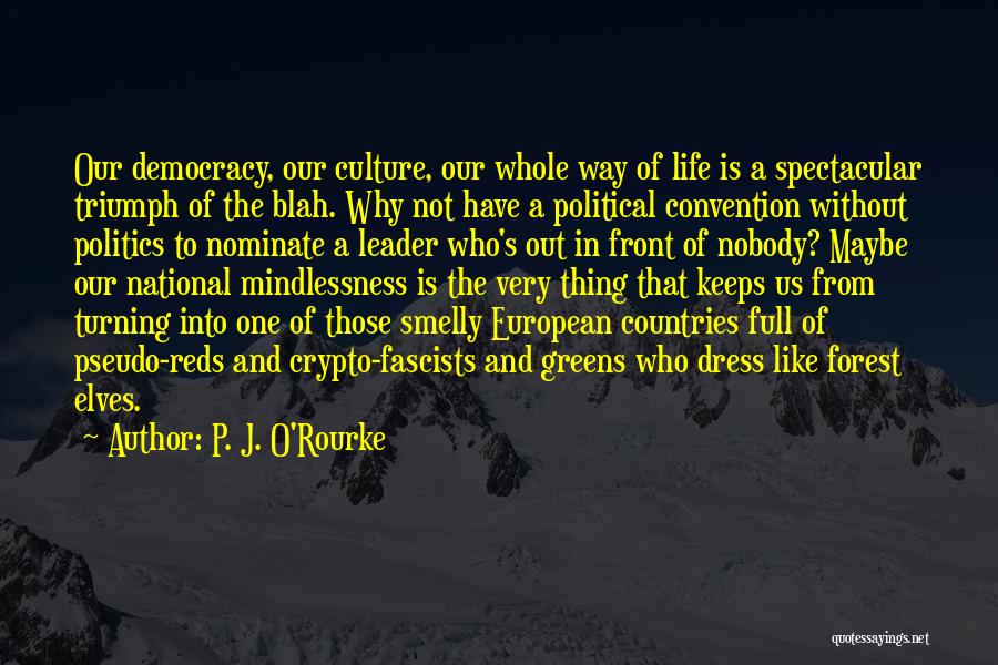 Country Is A Way Of Life Quotes By P. J. O'Rourke