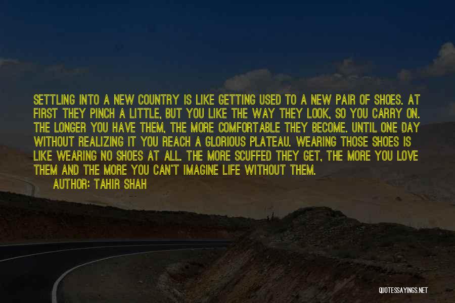 Country Is A Way Of Life Quotes By Tahir Shah