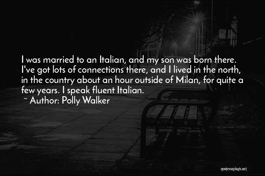 Country Italian Quotes By Polly Walker