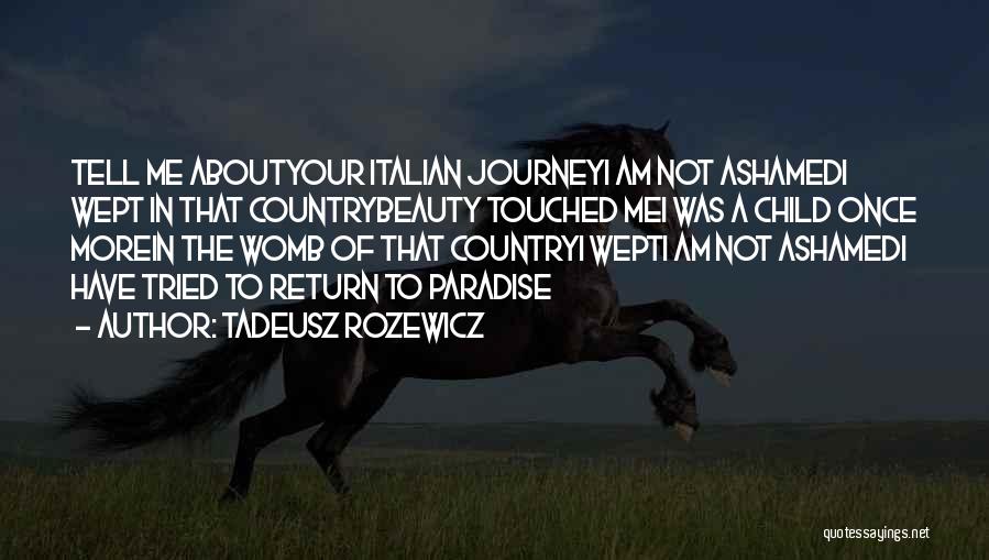 Country Italian Quotes By Tadeusz Rozewicz