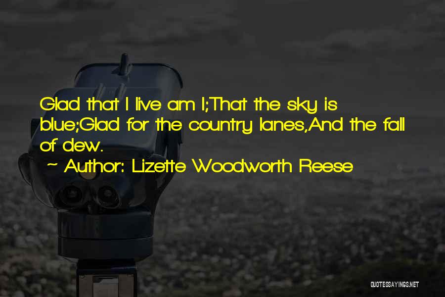 Country Lanes Quotes By Lizette Woodworth Reese