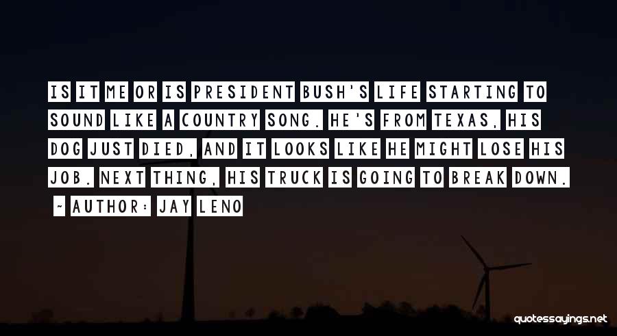 Country Life Song Quotes By Jay Leno