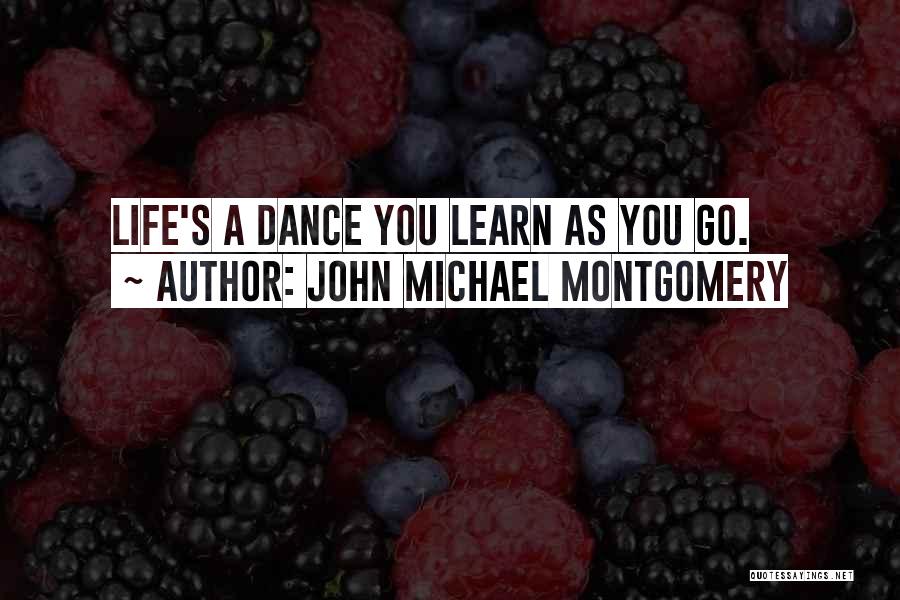 Country Life Song Quotes By John Michael Montgomery