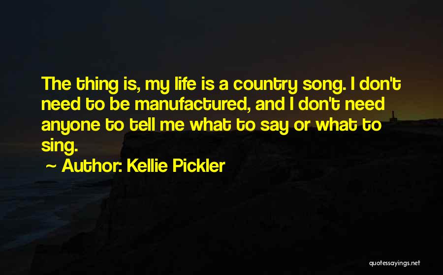 Country Life Song Quotes By Kellie Pickler