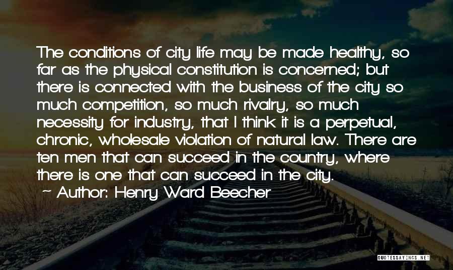 Country Life Vs. City Life Quotes By Henry Ward Beecher