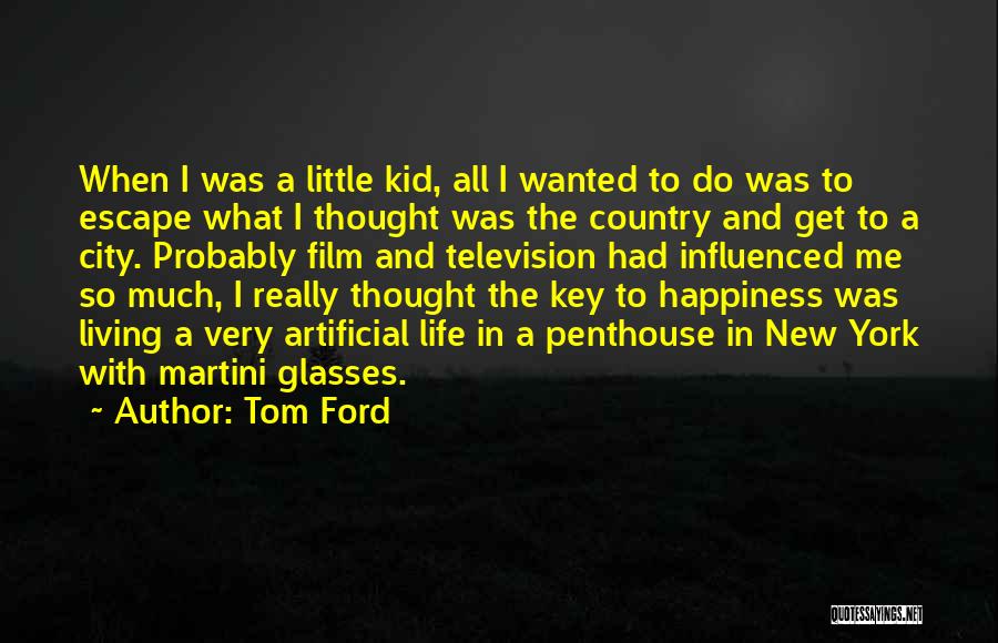 Country Life Vs. City Life Quotes By Tom Ford