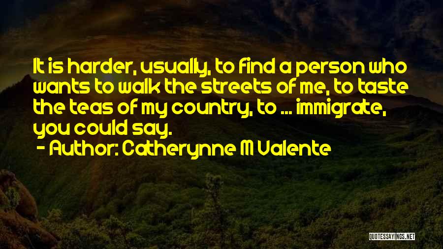 Country Lovers Quotes By Catherynne M Valente