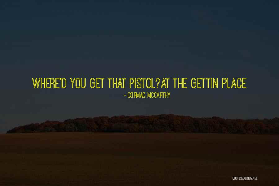 Country Men Quotes By Cormac McCarthy
