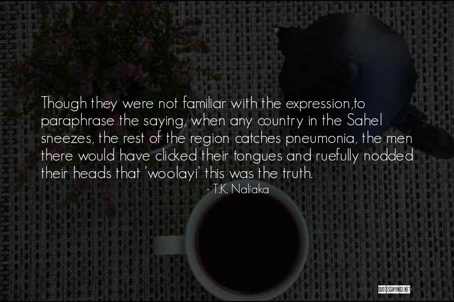Country Men Quotes By T.K. Naliaka Country Men Quotes By T.K. Naliaka