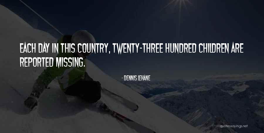Country Missing You Quotes By Dennis Lehane Country Missing You Quotes By Dennis Lehane
