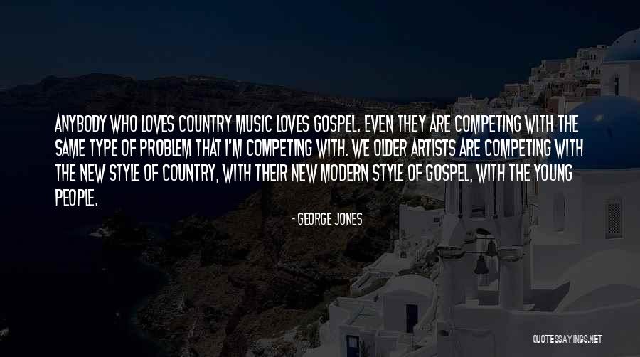 Country Music Artist Quotes By George Jones