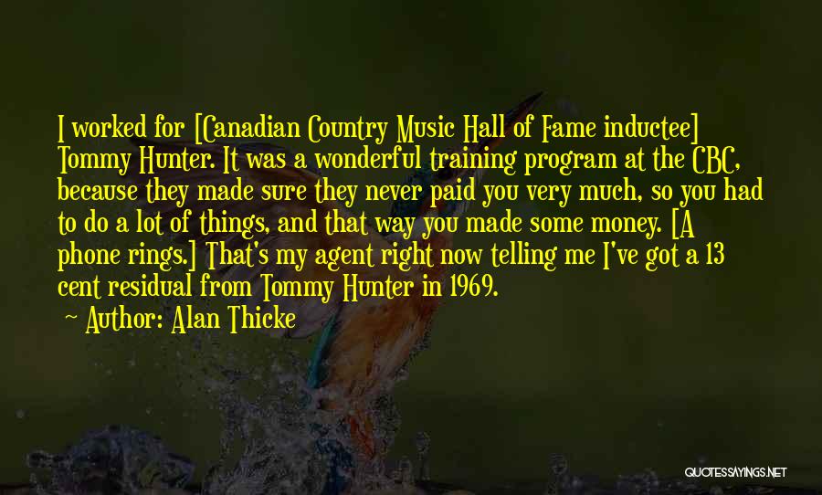 Country Music Hall Of Fame Quotes By Alan Thicke