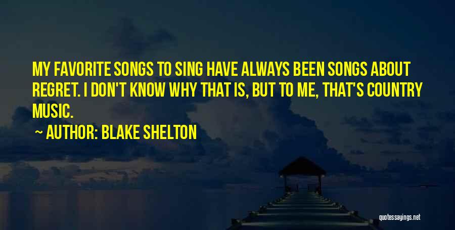 Country Music Is Quotes By Blake Shelton