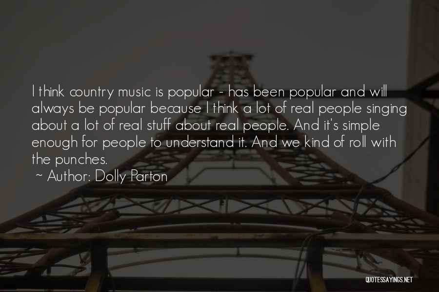 Country Music Is Quotes By Dolly Parton