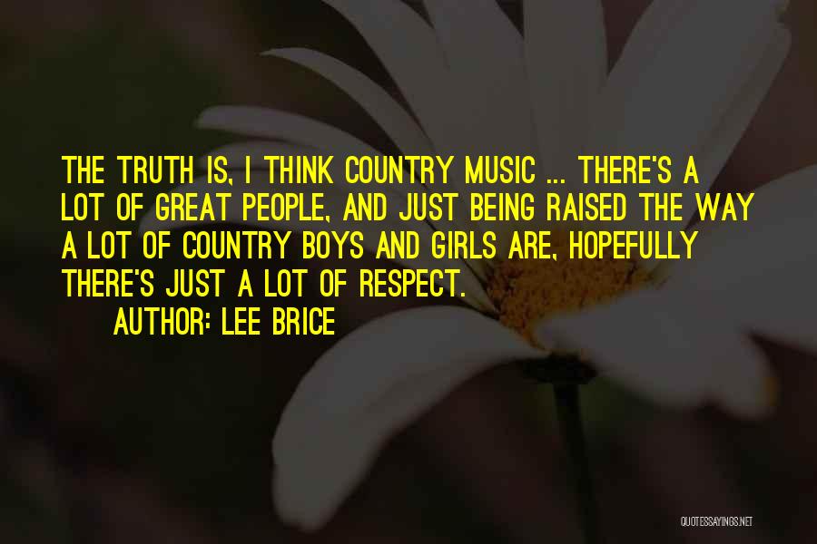 Country Music Is Quotes By Lee Brice