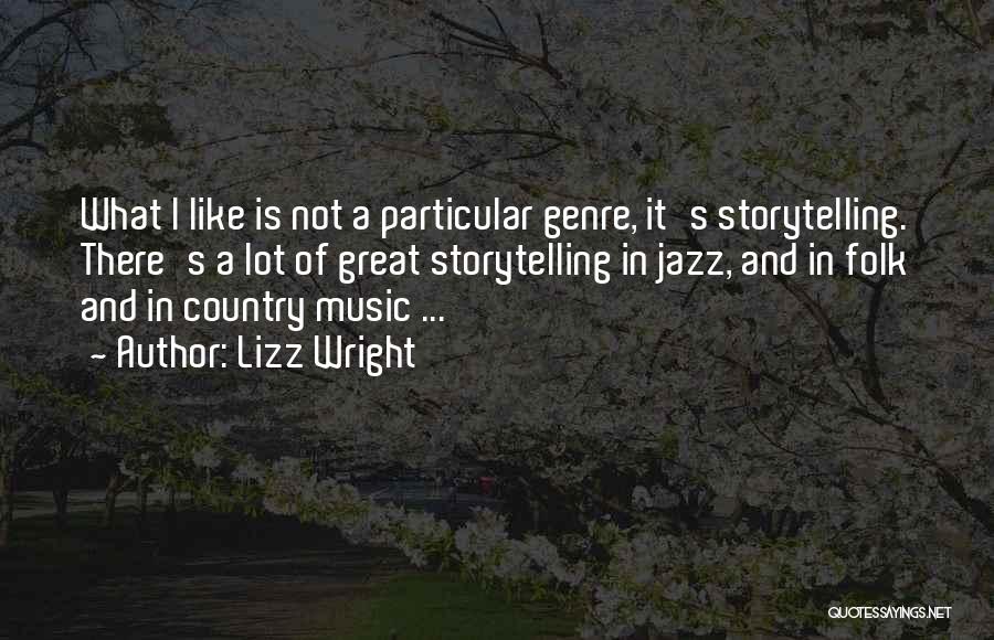 Country Music Is Quotes By Lizz Wright