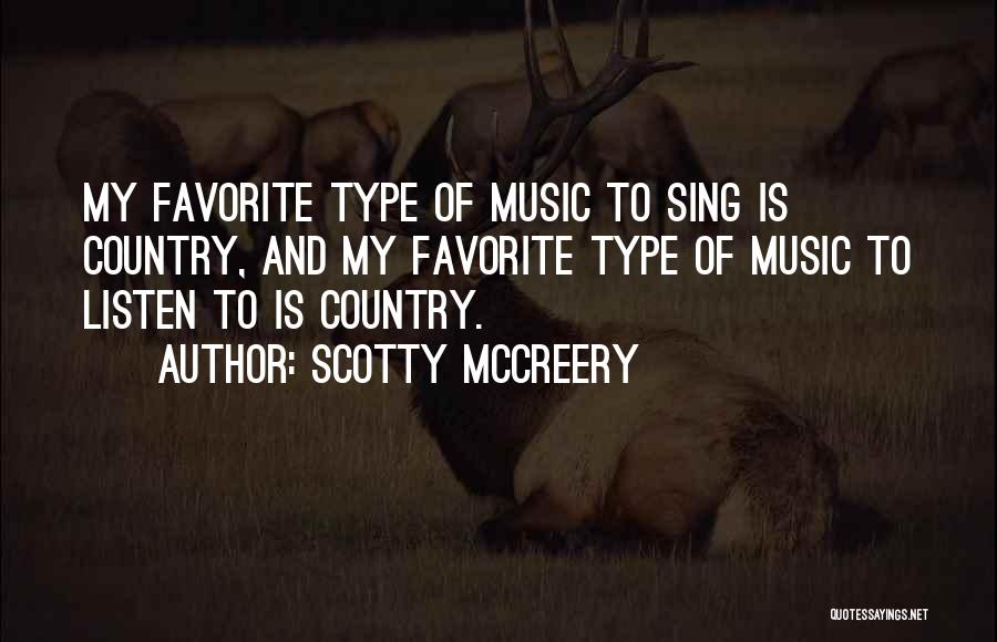 Country Music Is Quotes By Scotty McCreery