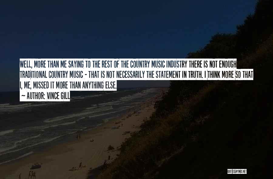 Country Music Is Quotes By Vince Gill