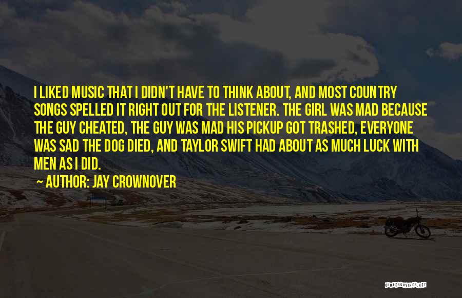 Country Music Songs Quotes By Jay Crownover Country Music Songs Quotes By Jay Crownover