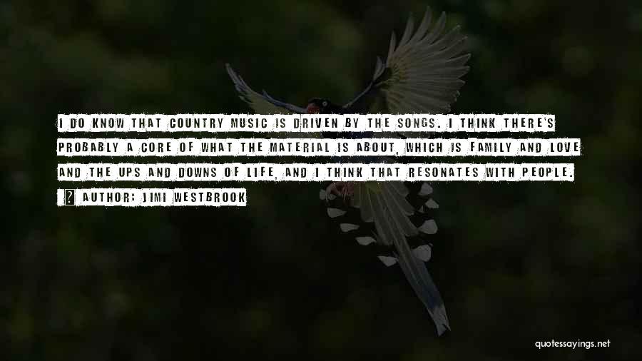 Country Music Songs Quotes By Jimi Westbrook